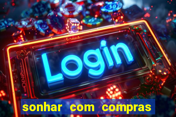 sonhar com compras no mercado